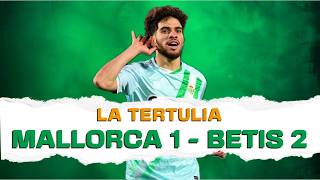 Tertulia: Mallorca 1 - BETIS  2 💚