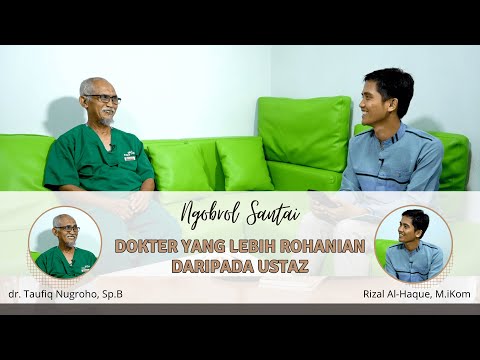 dr. Taufiq Nugroho, Sp.B || Dokter Yang Lebih Religius Daripada Ustaz