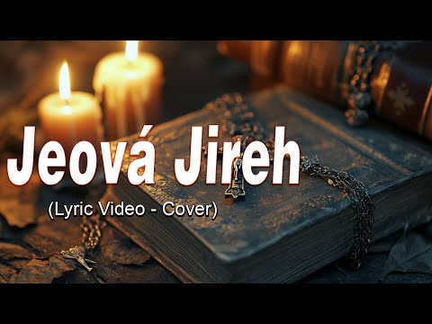 Jeova Jireh ( Lyric Cover ) - Oh, Deus provedor , Jeová Jireh