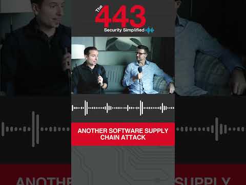The 443 Podcast, Ep. 236 - Another Software Supply Chain Attack
