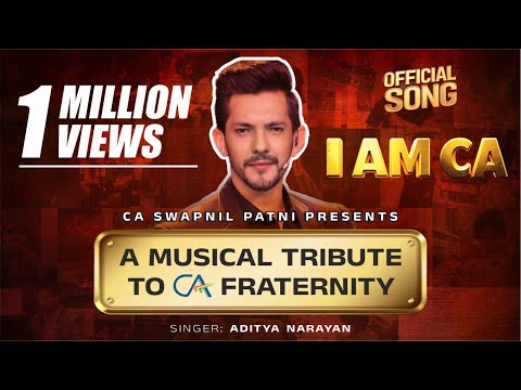 I AM CA (Official Song) | A Musical Tribute to CA Fraternity | Aditya Narayan | CA Swapnil Patni