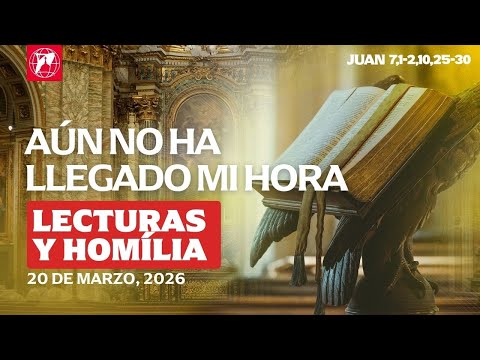 Lecturas y homilía – 2026-03-20 – P. Leonard