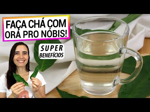 COMECE A TOMAR CHÁ DE ORA PRO NÓBIS! SUPER ALIMENTO, APRENDA A FAZER DO JEITO CERTO!