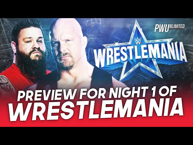 Preview For Night 1 Of WrestleMania 38