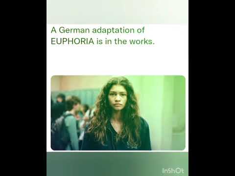 s A German adaptation of EUPHORIA is in the works.