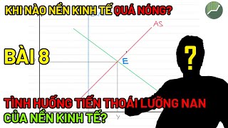 Kinh tế vĩ mô cơ bản | Bài 8 | Khi nền kinh tế mắc kẹt? Điểm cân bằng vĩ mô