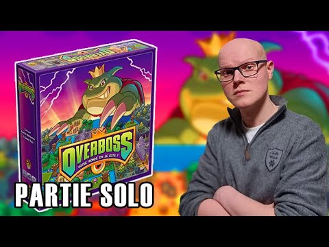 OVERBOSS - Soldé de partout, injuste ou mérité ? - Partie SOLO & AVIS
