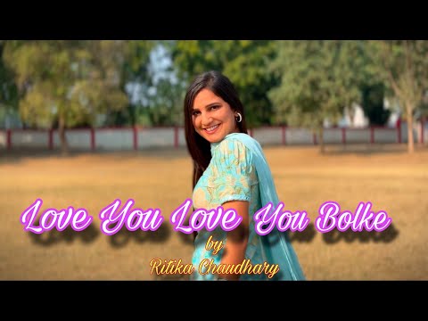 Love You Love You Bolke | Ritika Chaudhary dance | full dance cover | New Haryanvi Song | #dance