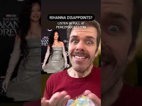 #Rihanna Disappoints? | Perez Hilton