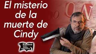 El misterio de la muerte de Cindy | Relatos del lado oscuro