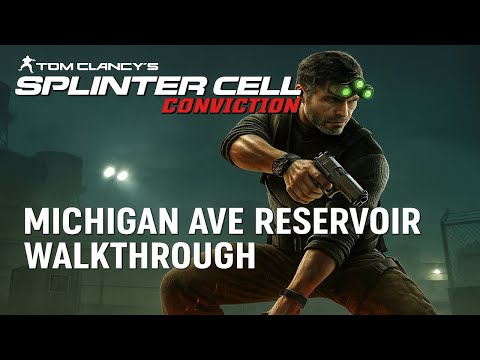 No Mercy at the Reservoir – Splinter Cell: Conviction Stealth Walkthrough
