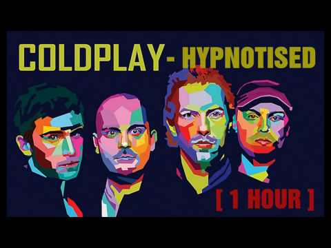 [ 1 HOUR ] Hypnotised - Coldplay