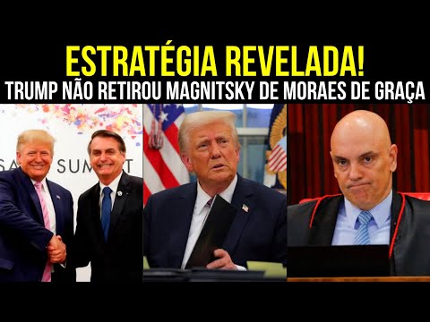 ENTENDA A ESTRATÉGIA POR TRÁS DA RETIRADA DA MAGNITSKY DE MORAES! ACORDO DE TRUMP SALVA TODO MUNDO!