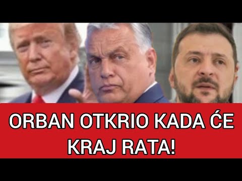 ORBAN OTKRIO KADA ĆE TRAMP REŠITI RAT U UKRAJINI! ZELENSKI SVESTAN DA USKORO ...