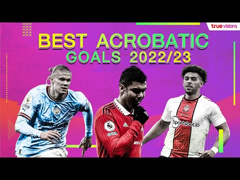 Best Acrobatic Goals 2022/23