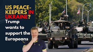 US-Peackeeper in Ukraine? Trump Wants to Aid Europeans to Prevent Further Russian Attacks!