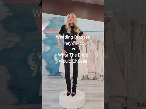 Wedding Dresses They'd Pick vs What the Bride Would Choose
