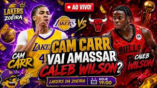 LAKERS vs BULLS AO VIVO! CAM CARR VAI AMASSAR CALEB WILSON?