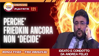 🟧🟥 LIVE | Perché Friedkin ancora non decide (Puntata n.121 21/04/26-Stagione 25/26)