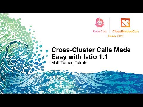 Cross-Cluster Calls Made Easy with Istio 1.1