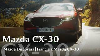 Mazda Discovers | Francja z Mazdą CX-30