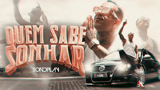 Sondplay - Quem Sabe Sonhar (Official Music Video )