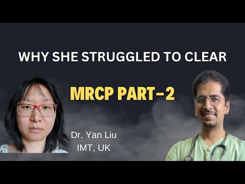 Why she struggled to clear MRCP part-2 while working in the UK as an IMT