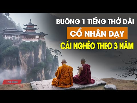 Trí tuệ Cổ nhân: Buông ra một tiếng thở dài, cái nghèo theo suốt 3 năm.