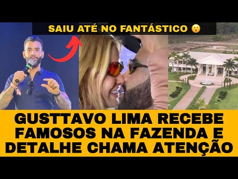 Gusttavo Lima recebe FAMOSOS na FAZENDA e agora web, mas DETALHE chama atenção até do FANTÁSTICO