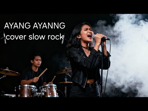 🎼 AYANG AYANG cover slow rock  🎵🎵