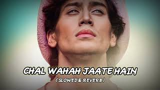 CHAL WAHAH JAATE HAIN ( SLOWED & REVERB ) SONG ।। BABAI'S MUSIC CREATION ।।
