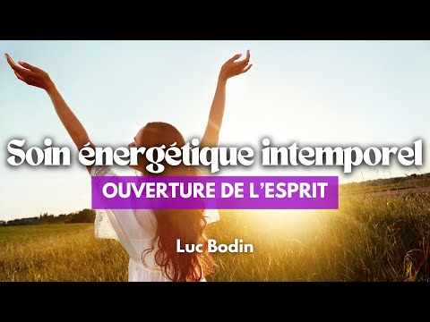 Soin Énergétique Intemporel pour favoriser l'Ouverture d'Esprit