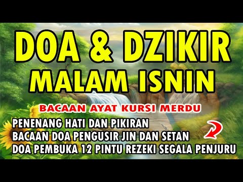DOA MALAM ISNIN | PENGUSIR JIN DAN SETAN | DOA PEMBUKA REZEKI