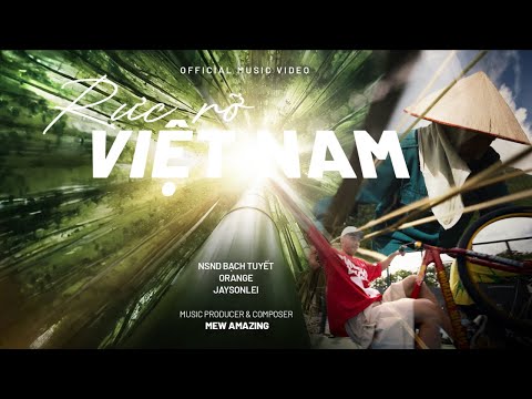 RỰC RỠ VIỆT NAM - OFFICIAL MV | NSND Bạch Tuyết x Orange x Mew Amazing x Jaysonlei
