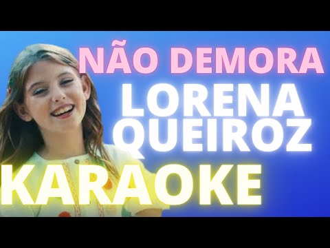 NÃO DEMORA   LORENA QUEIROZ   KARAOKE COMPLETO
