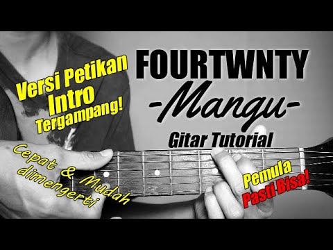 (Gitar Tutorial) INTRO MANGU - FOURTWNTY VERSI TERGAMPANG |Mudah & Cepat dimengerti untuk pemula