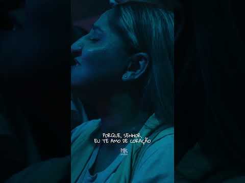 Te amamos de coração, Senhor. Assista 