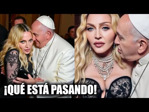 Estas son LAS POLÉMICAS FOTOS de MADONNA con EL PAPA FRANCISCO!