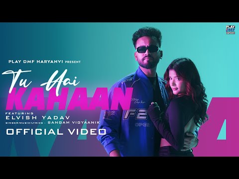 Elvish Yadav - Tu Hai Kahaan (Music video) Sangam Vigyaanik| Srishti Jaiswal | Anshul Garg