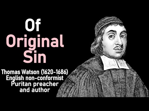 Of Original Sin (from A Body of Practical Divinity) - Puritan Thomas Watson