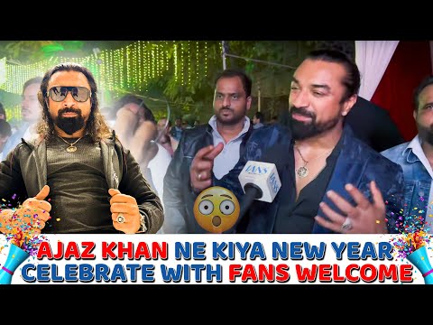 AJAZ KHAN NE KIYA NEW YEAR CELEBRATE WITH FANS WELCOME 2025| #ajazkhan