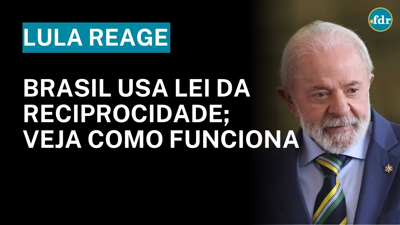 BRASIL REAGE A TRUMP entenda a Lei da Reciprocidade Econômica