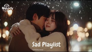 𝐏𝐥𝐚𝐲𝐥𝐢𝐬𝐭 Sad music mixed with rain sound I only choose the 10 hottest songs right now 🔥｜ (Lyrics) 🎧