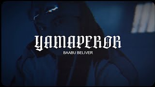 YAMAPEROR - BAABU BELIEVER - PROD. PHENEX MUSIC 