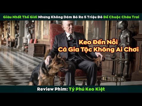 [Review Phim] Giàu Nhất Thế Giới Nhưng Không Dám Bỏ Ra 5 Triệu Đô Để Giải Cứu Cháu Đích Tôn