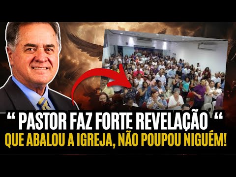 NÃO IGNORE: PASTOR FAZ UMA REVELAÇÃO FORTE SOBRE A IGREJA, SENTIU! ISSO TODO CRISTÃO PRECISA OUVIR