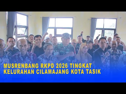 MUSRENBANG RKPD 2026 TINGKAT KELURAHAN CILAMAJANG KOTA TASIK