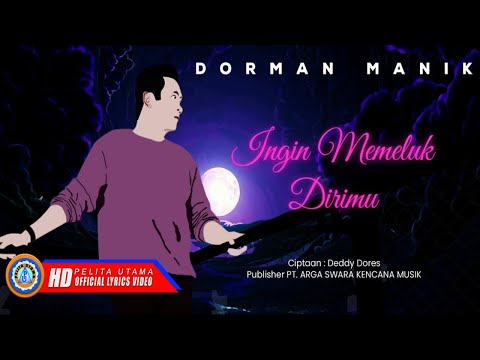 Dorman Manik - Ingin Memeluk Dirimu (Official Music Lyric)