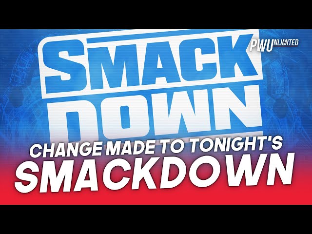 Change Made To Tonight's Smackdown