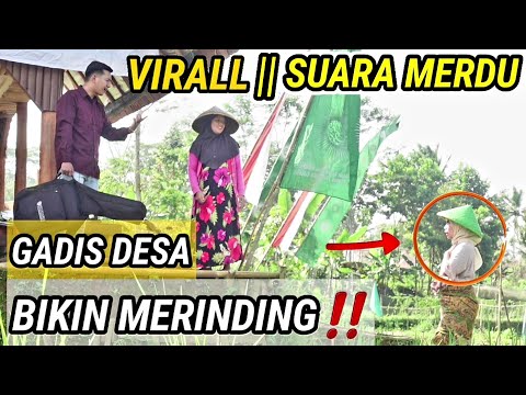 VIRALLL || SUARA MERDU GADIS DESA BIKIN MERINDING‼️